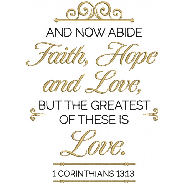 And Now Abide Faith Hope And Love But The Greatest Of These Is Love 1 ...