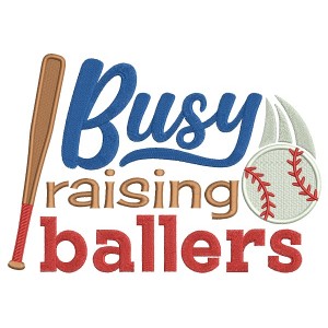 Busy Raising Ballers Baseball Filled Machine Embroidery Design Digitized Pattern