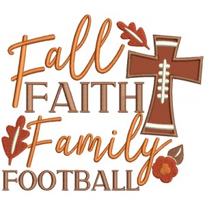 Fall Faith Family Football Applique Machine Embroidery Design Digitized Pattern