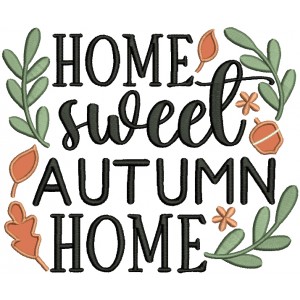Home Sweet Autumn Home Fall Applique Machine Embroidery Design Digitized Pattern