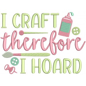 I Craft Therefore I Hoead Filled Machine Embroidery Design Digitized Pattern