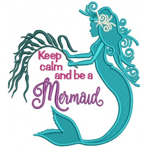 Keep Calm And Be a Mermaid Filled Machine Embroidery Design Digitized Pattern