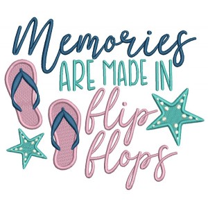 Memories Are Made In Flip Flops Filled Summer Machine Embroidery Design Digitized Pattern