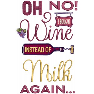 Oh No I Bought Wine Instead Of Milk Again Applique Machine Embroidery Design Digitized Pattern