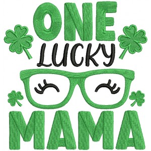 One Lucky Mama St.Patrick's Day Filled Machine Embroidery Design Digitized Pattern