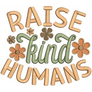 Raise Kind Humans Flowers Applique Machine Embroidery Design Digitized Pattern
