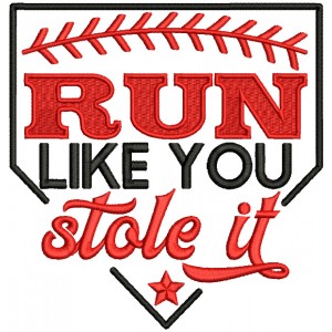 Run Like You Stole It Baseball Sports Filled Machine Embroidery Design Digitized Pattern