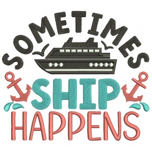 Sometimes Ship Happens Anchos Marine Filled Machine Embroidery Design Digitized Pattern