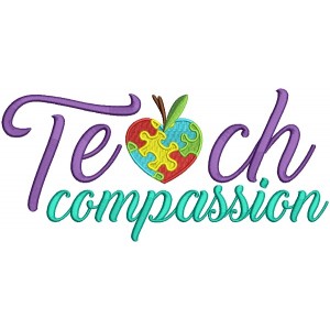 Teach Compassion Autism Awareness Filled Machine Embroidery Design Digitized Pattern
