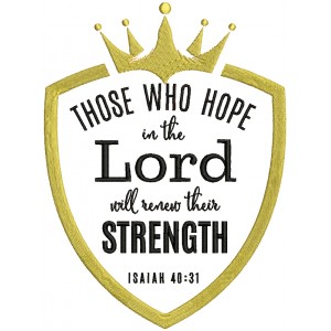 Those Who Hope In The Lord Will Renew Their Strength Isaiah 40-31 Bible Verse Religious Filled Machine Embroidery Design Digitized Pattern