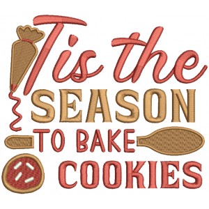 Tis The Season To Bake Cookies Christmas Filled Machine Embroidery Design Digitized Pattern