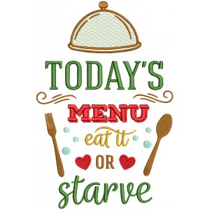 Today's Menu Eat Or Starve Cooking Filled Machine Embroidery Design Digitized Pattern 