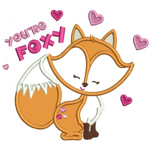 You're Foxy Valentine's Day Applique Machine Embroidery Design Digitized Pattern