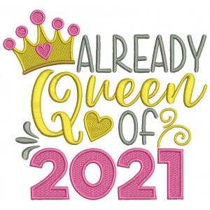 Already Queen Of 2021 New Year Filled Machine Embroidery Design Digitized Pattern