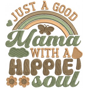 Just A Good Mama With Hippie Soul Filled Machine Embroidery Design Digitized Pattern