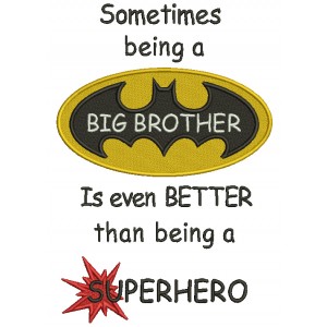Sometimes Being a Big Brother Is Even Better Than Being a Superhero Filled Machine Embroidery Design Digitized Pattern