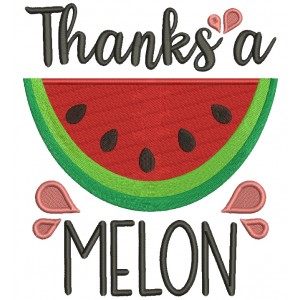 Thanks a Melon Summer Filled Machine Embroidery Design Digitized Pattern