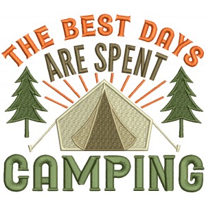 The Best Days Are Spent Camping Filled Machine Embroidery Design Digitized Pattern