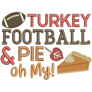 Turkey Football Pie Oh My Apple Pie Thanksgiving Filled Machine Embroidery Design Digitized Pattern