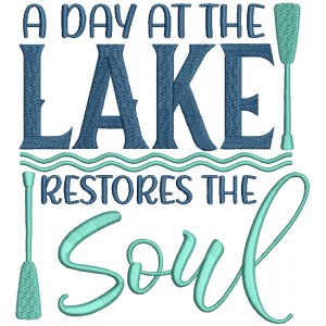 A Day At The Lake Restores The Soul Filled Machine Embroidery Design Digitized Pattern
