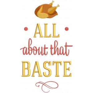 All About That Baste Turkey Thanksgiving Filled Machine Embroidery Design Digitized Pattern