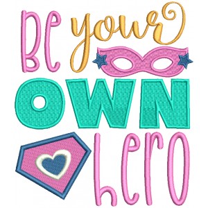Be Your Own Hero Filled Machine Embroidery Design Digitized Pattern