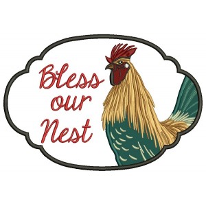 Bless Our Nest Colorful Rooster Applique Machine Embroidery Design Digitized Pattern