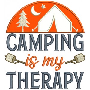 Camping Is My Therapy Applique Machine Embroidery Design Digitized Pattern