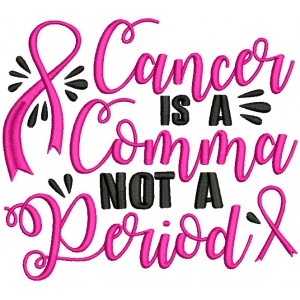 Cancer Is a Comma Not A Period Breast Cancer Awareness Filled Machine Embroidery Design Digitized Pattern
