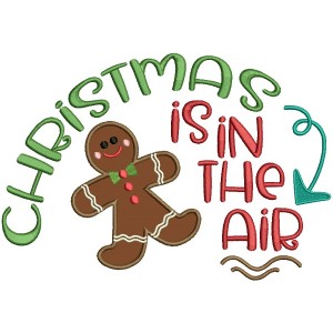 Christmas Is In The Air Gingerbread Man Applique Machine Embroidery Design Digitized Pattern