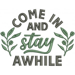 Come In And Stay Awhile Filled Machine Embroidery Design Digitized Pattern