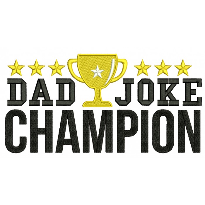 Dad Joke Champion Filled Machine Embroidery Design Digitized Pattern