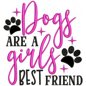 Dogs Are A Girls Best Friend Applique Machine Embroidery Design Digitized Pattern