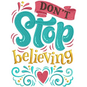 Don't Stop Believing Big Heart Filled Machine Embroidery Design Digitized Pattern