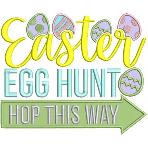 Easter Egg Hunt Hop This Way Applique Machine Embroidery Design Digitized Pattern 
