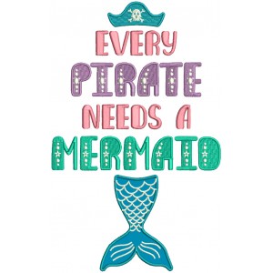 Every Pirate Needs a Mermaid Applique Machine Embroidery Design Digitized Pattern