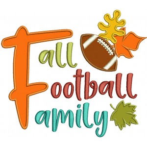 Fall Football Family Applique Machine Embroidery Design Digitized Pattern