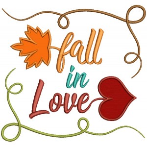 Fall In Love Autumn Leaves Applique Machine Embroidery Design Digitized Pattern