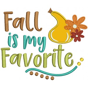 Fall Is My Favorite Applique Machine Embroidery Design Digitized Pattern