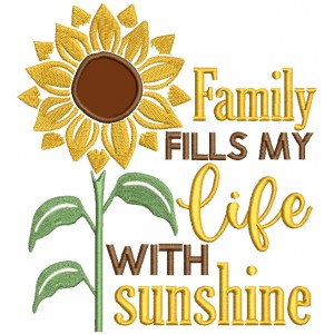 Family Fills My Life With Sunshine Applique Machine Embroidery Design Digitized Pattern