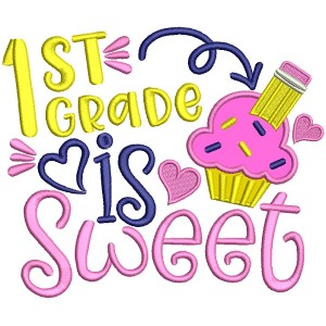 First Grade Is Sweet School Applique Machine Embroidery Design Digitized Pattern