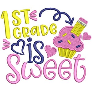 First Grade Is Sweet School Filled Machine Embroidery Design Digitized Pattern