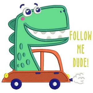Follow Me Dude Cute Dinosaur Applique Machine Embroidery Design Digitized Pattern