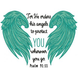 For He Orders His Angels To Protect You Wherever You Go Psalm 91-11 Bible Verse Religious Filled Machine Embroidery Design Digitized Pattern