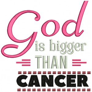 God Is Bigger Than Cancer Breast Cancer Awareness Filled Machine Embroidery Design Digitized Pattern