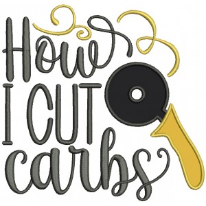 How I Cut Carbs Applique Machine Embroidery Design Digitized Pattern