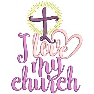I Love My Church Religious Filled Machine Embroidery Design Digitized Pattern