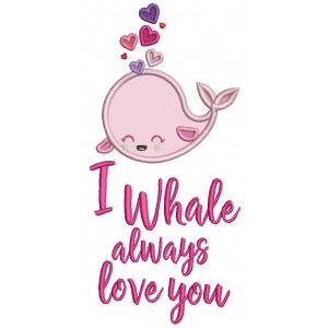 I Whale Always Love You Valentine's Day Applique Machine Embroidery Design Digitized Pattern
