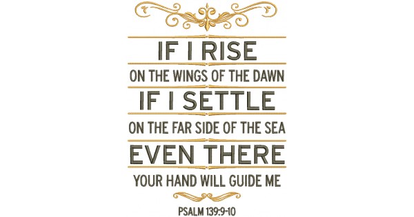 If I Rise On The Wings Of The Dawn If I Settle On The Far Side Of The ...