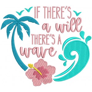 If There Is A Will There's a Wave Filled Machine Embroidery Design Digitized Pattern